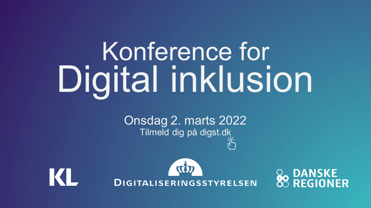 Konference for digital inklusion 2. mats 2022. Tilmeld dig på digst.dk
