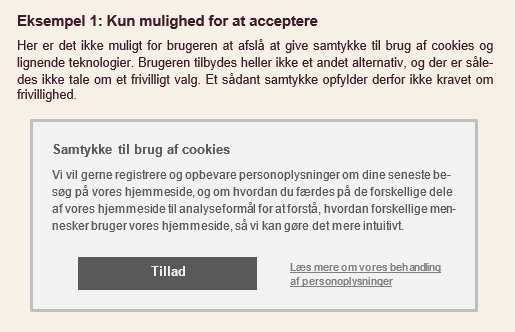 Eksempel: Kun mulighed for at acceptere
Her er det ikke muligt for brugeren at afslå at give samtykke til brug af sporingsteknologier. Brugeren tilbydes heller ikke et andet alternativ, og der er således ikke tale om et frivilligt valg. Et sådant samtykke opfylder derfor ikke kravet om frivillighed.
